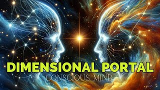 LISTEN TO THIS AND YOUR HIGHER SELF WILL RESOLVE EVERYTHING YOU DESIRE AND NEED  DIMENSIONAL PORTAL [upl. by Yrolg]