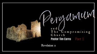 PERGAMUM pt1  Pastor Tim Carns  NEW HORIZONS CHURCH [upl. by Terencio]