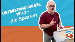 Unterstand bauen Teil 2  die Sparren  dachholztv [upl. by Nowell990]