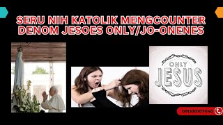 🔴SERU NIH KATOLIK MENGCOUNTER DENOM JESOES ONLYJOONENES [upl. by Magdaia867]