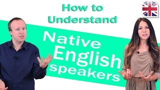 How to Understand Native English Speakers  Improve English Listening [upl. by Nnaycart]