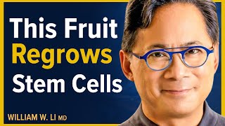 5 Amazing Fruits That Can Regrow Stem Cells amp Help Repair The Body  Dr William Li [upl. by Nyrahtak808]