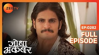 Nigaar ने Akbar को भेजा धमकी भरा पत्र  Jodha Akbar  Full Ep 282  ZEE TV [upl. by Ecnerat67]