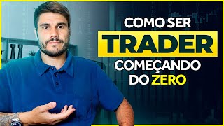 Como Começar a Ser Trader sendo um Completo Iniciante [upl. by Adamo861]