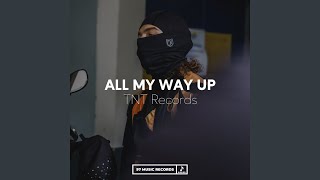 All My Way Up [upl. by Ayama]