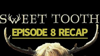 Sweet Tooth Season 1 Episode 8 Big Man Recap [upl. by Sikko]