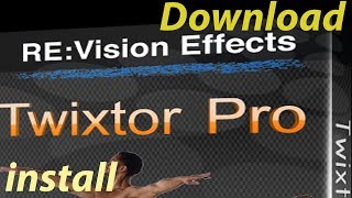 How to Download amp Install Plugin RevisionFX Twixtor Pro 2018 [upl. by Iran]