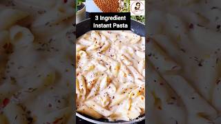 3 Ingredient Instant White Sauce Pasta Recipe pasta whitesaucepasta shorts quickrecipes food [upl. by Daye]