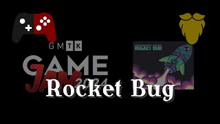 Rocket Bug  GMTK24 Contribution [upl. by Vaenfila987]