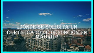 ¿Dónde se solicita un certificado de defuncion en Madrid [upl. by Flemings]