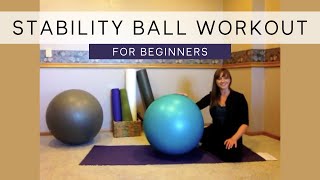 15 Minute Beginner Stability Ball Workout For Strength amp Flexibility  Stability Ball For Beginners [upl. by Acirfa]