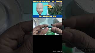 POLYCAB 50W DOME LIGHT REPAIR  das technical hub led light [upl. by Ariad]