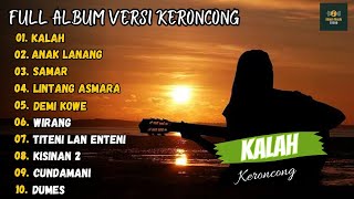 Full Album Lagu Keroncong  Kalah  Musik Terpopuler 2024 Viral Tiktok [upl. by Nnylireg672]