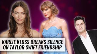 Karlie Kloss Breaks Silence On Taylor Swift Friendship  Naughty But Nice [upl. by Ambert291]