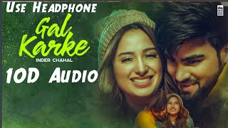 Gal Karke 10D Audio Song  Popular Punjabi Song [upl. by Liba375]