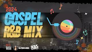 2024 GOSPEL RampB MIX  DJ Proclaima  100 Gospel Music  RampB  Soul [upl. by Audrey905]