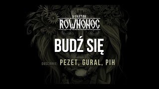 Donatan Percival Schuttenbach RÓWNONOC feat Pezet Gural Pih  Budź Się Audio [upl. by Kcinemod]