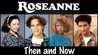 Cast of Roseanne  The Conners Now and Back Then [upl. by Esbenshade]