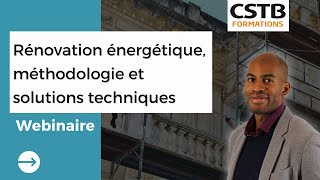 Webinaire  Rénovation énergétique méthodologie et solutions techniques [upl. by Brogle]