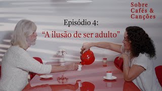 Ep4 quotA ilusão de ser adultoquot  Sobre Cafés e Canções  Oswaldo Montenegro e Madalena Salles [upl. by Anneres]