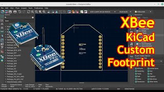 XBee KiCad Custom Footprint [upl. by Ullman]