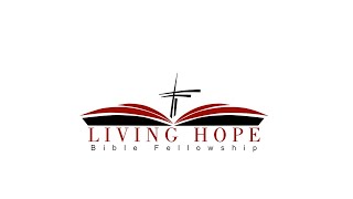 Living Hope Bible Fellowship Church  Understanding Gods Righteousness pt 3 [upl. by Boote]