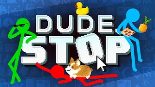 Dude Stop  Full Game With AvG [upl. by Ansela952]