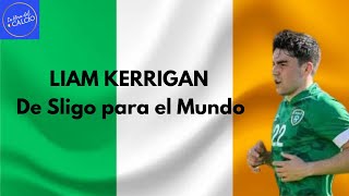 NUEVOS TALENTOS GENERACIONALES  Ep 2  LIAM KERRIGAN  DE SLIGO PARA EL MUNDO [upl. by Adnuahsar359]