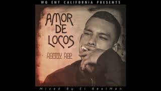 WG ENT CALIFORNIA PRESENTA  Rammy Rap  Amor De Locos [upl. by Enyawud]