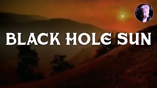 Black Hole Sun Soundgarden Karaoke [upl. by Bills]