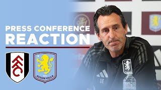 quotEVERY PLAYER AVAILABLEquot  UNAI EMERY PRESS CONFERENCE REACTION  FULHAM v ASTON VILLA [upl. by Stephan474]