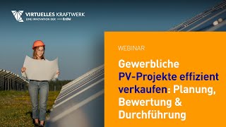 Gewerbliche PVProjekte effizient verkaufen Planung Bewertung amp Durchführung Webinar [upl. by Macrae509]