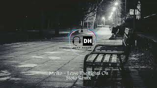 Meiko  Leave The Lights On Stoto Remix [upl. by Yelwar]