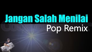 Jangan Salah Menilai Pop Remix Karaoke Lirik Tanpa Vocal [upl. by Teresa]