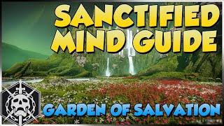 Sanctified Mind Guide  Garden of Salvation Raid Destiny 2 [upl. by Schell]