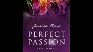 Perfect Passion Berauschend von Jessica Clare Roman Hörbuch [upl. by Marigolda]