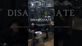 DISASSOCIATE  GYM MOTIVATION gym gymmotivation workout motivation [upl. by Atirehgram449]