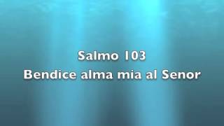 Salmo 103  Bendice alma mia al Senor [upl. by Antonietta]