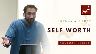 Self Worth  Nouman Ali Khan Jumuah Khutbah [upl. by Nob]