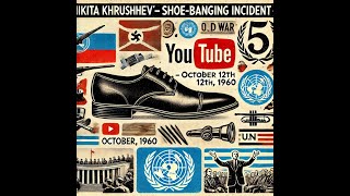 Nikita Khrushchev’s ShoeBanging Incident – October 12 1960 [upl. by Kela371]