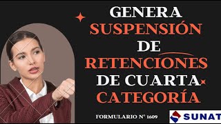 Suspensión de cuarta categoría 2024  Formulario N° 1609 Sunat [upl. by Karlee812]