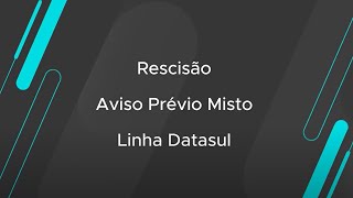 How To  Datasul  MFR  How To  Aviso Prévio Misto TOTVSRecursosHumanosLinhaDatasul [upl. by Gereld]