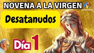 DÍA 1  NOVENA A LA VIRGEN DESATANUDOS [upl. by Fiel]