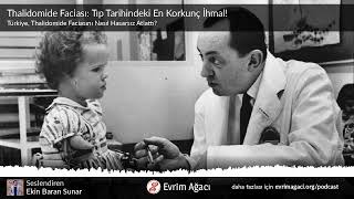 Thalidomide Faciası Tıp Tarihindeki En Korkunç İhmal [upl. by Nitsid]