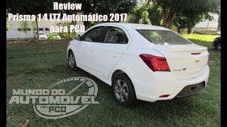 Review  Prisma 14 LTZ Automático 2017  Para PCD [upl. by Yarrum934]