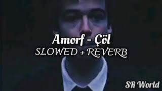 Amorf  Çöl SLOWED  REVERB [upl. by Bibi]