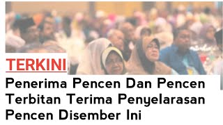 Penerima Pencen Dan Pencen Terbitan Terima Penyelarasan Pencen Disember Ini  pencen  pesara [upl. by Nonnahsed]