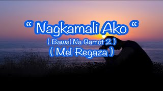 Nagkamali Ako Karaoke Bawal Na Gamot 2   Mel Regaza  4K [upl. by Milman196]