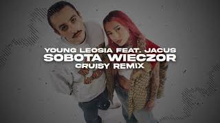 Young Leosia feat Jacuś  SOBOTA WIECZÓR Cruisy Remix [upl. by Wasserman]