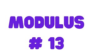 modulus 13 [upl. by Idram]